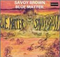 Savoy Brown Blue Matter Формат: Audio CD Дистрибьютор: Decca Лицензионные товары Характеристики аудионосителей 2006 г Альбом: Импортное издание инфо 3464z.