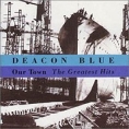 Deacon Blue Our Town The Greatest Hits Формат: Audio CD Дистрибьютор: Columbia Лицензионные товары Характеристики аудионосителей 1994 г Сборник: Импортное издание инфо 3500z.