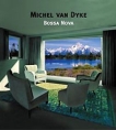 Michel Van Dyke Bossa Nova Формат: Audio CD Лицензионные товары Характеристики аудионосителей 2004 г Альбом: Импортное издание инфо 3506z.