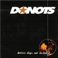 Donots Better Days Not Included Формат: Audio CD Дистрибьюторы: Supersonic, Gun Records Лицензионные товары Характеристики аудионосителей 1999 г Альбом: Импортное издание инфо 3510z.