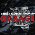 Cross Canadian Ragweed Garage Limited Edition (CD + DVD) Формат: 2 Audio CD Дистрибьютор: Universal South Records Лицензионные товары Характеристики аудионосителей 2006 г Альбом: Импортное издание инфо 3606z.